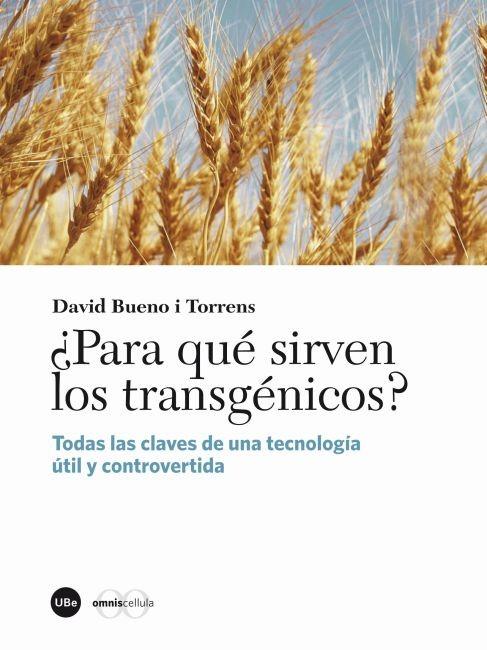 ¿Para qué sirven los transgénicos? | 9788447535453 | Bueno i Torrens, David | Llibres.cat | Llibreria online en català | La Impossible Llibreters Barcelona