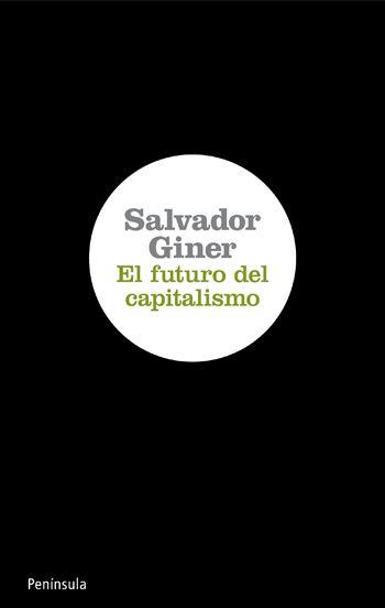 EL FUTURO DEL CAPITALISMO | 9788499420639 | GINER, SALVADOR | Llibres.cat | Llibreria online en català | La Impossible Llibreters Barcelona