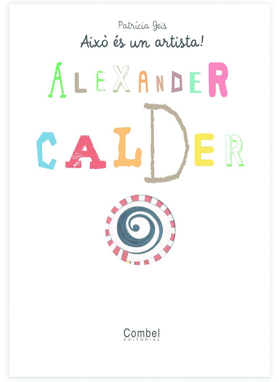 Alexander Calder | 9788498253733 | Geis, Patricia | Llibres.cat | Llibreria online en català | La Impossible Llibreters Barcelona