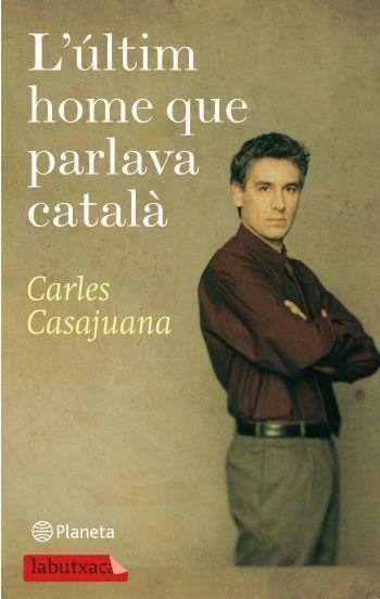 L'últim home que parlava català | 9788499301150 | Casajuana, Carles | Llibres.cat | Llibreria online en català | La Impossible Llibreters Barcelona