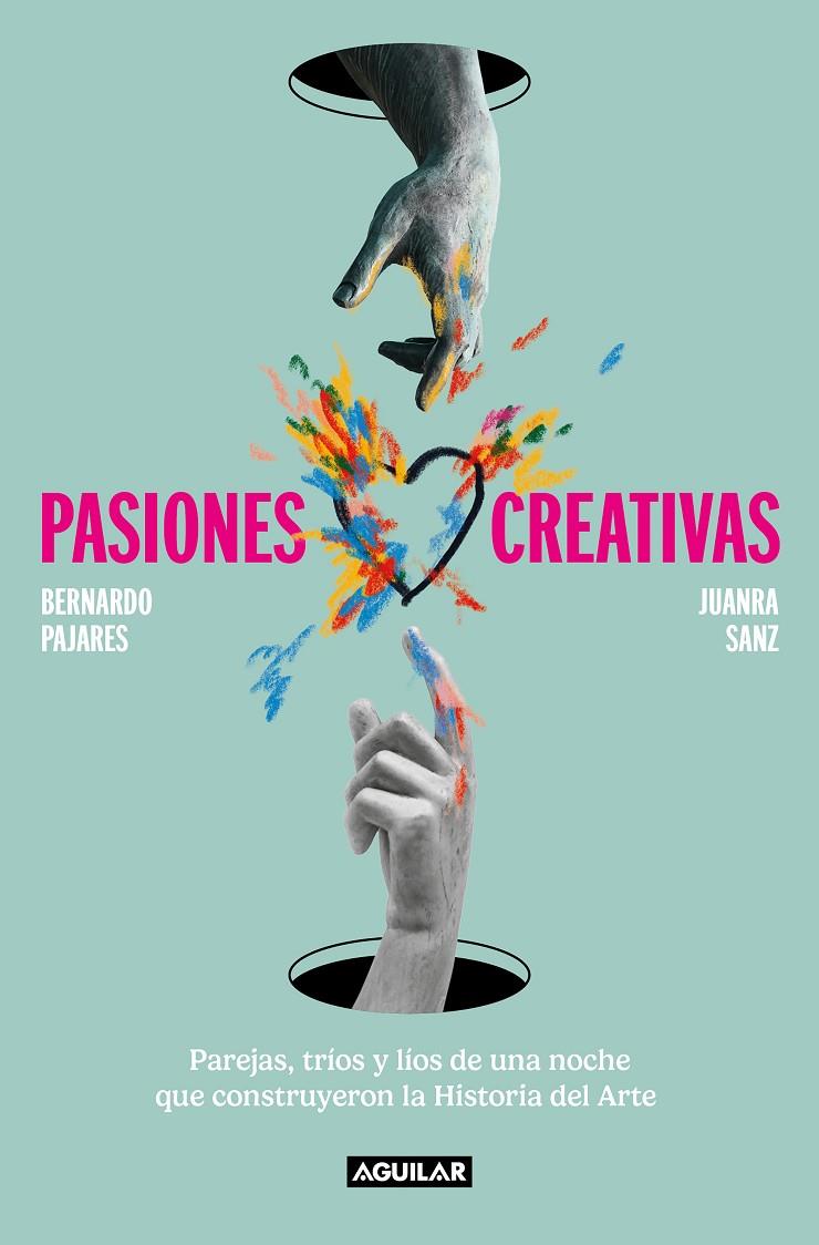 Pasiones creativas | 9788403523296 | Sanz, Juanra/Pajares, Bernardo | Llibres.cat | Llibreria online en català | La Impossible Llibreters Barcelona