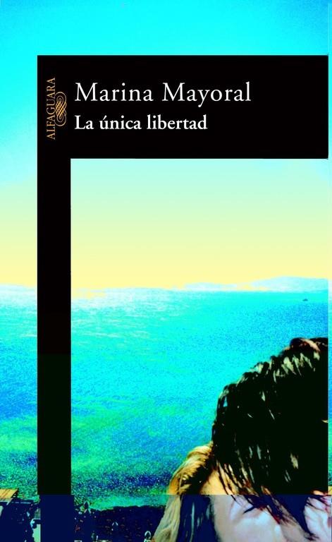 UNICA LIBERTAD, LA | 9788420465104 | MAYORAL, MARINA | Llibres.cat | Llibreria online en català | La Impossible Llibreters Barcelona