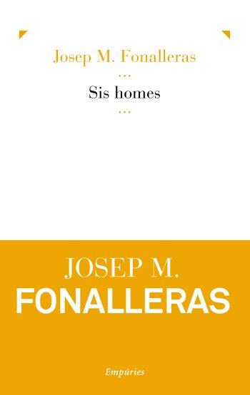 Sis homes (IPE) | 9788497877060 | Fonalleras, Josep Maria | Llibres.cat | Llibreria online en català | La Impossible Llibreters Barcelona