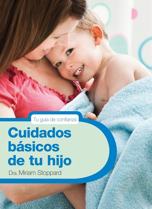 Cuidados básicos de tu hijo | 9788425347788 | STOPPARD,MIRIAM | Llibres.cat | Llibreria online en català | La Impossible Llibreters Barcelona