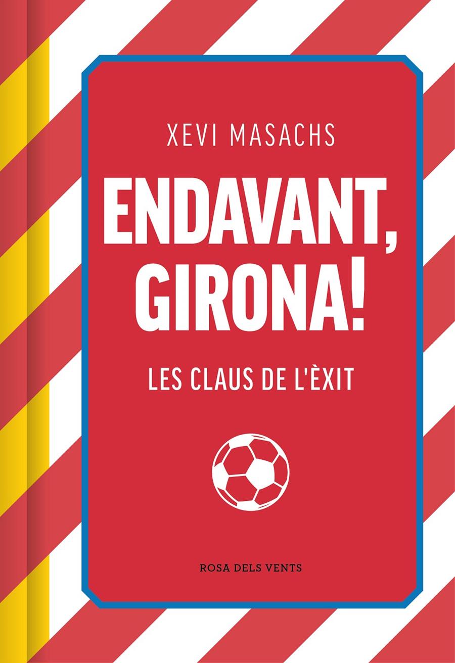 Endavant, Girona! | 9788419756572 | Masachs, Xevi | Llibres.cat | Llibreria online en català | La Impossible Llibreters Barcelona