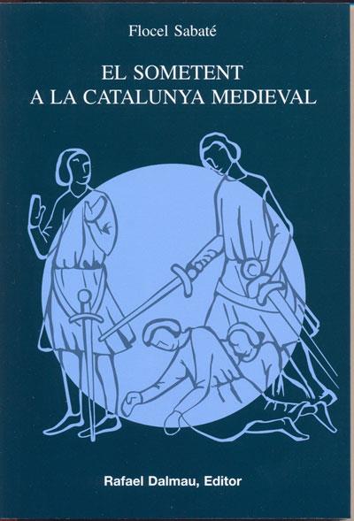 SOMETENT A LA CATALUNYA MEDIEVAL, EL | 9788423207121 | SABATE, FLOCEL | Llibres.cat | Llibreria online en català | La Impossible Llibreters Barcelona