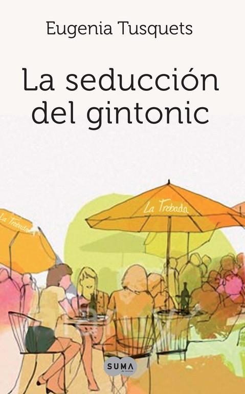 La seducción del gintonic | 9788483651919 | Tusquets, Eugenia | Llibres.cat | Llibreria online en català | La Impossible Llibreters Barcelona