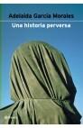UNA HISTORIA PERVERSA | 9788408037262 | GARCIA MORALES, ADELAIDA | Llibres.cat | Llibreria online en català | La Impossible Llibreters Barcelona