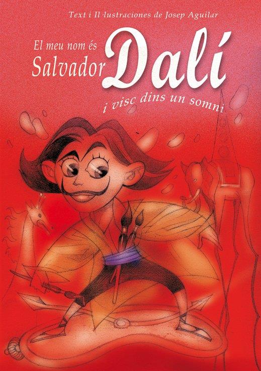El meu nom és Salvador Dalí i visc dins un somni | 9788493572747 | Aguilar, Josep | Llibres.cat | Llibreria online en català | La Impossible Llibreters Barcelona