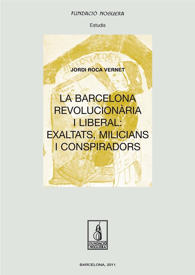 La Barcelona revolucionària i liberal: exaltats, milicians i conspiradors | 9788499751696 | Roca Vernet, Jordi | Llibres.cat | Llibreria online en català | La Impossible Llibreters Barcelona