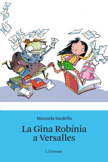 La Gina Robínia a Versalles | 9788499324692 | Sardella, Manuela | Llibres.cat | Llibreria online en català | La Impossible Llibreters Barcelona