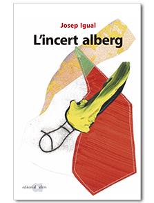 L'incert alberg | 9788416260232 | Igual, Josep | Llibres.cat | Llibreria online en català | La Impossible Llibreters Barcelona