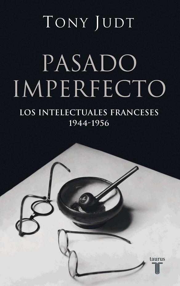 Pasado imperfecto. Los intelectuales franceses 1944-1956 | 9788430606207 | Judt, Tony | Llibres.cat | Llibreria online en català | La Impossible Llibreters Barcelona