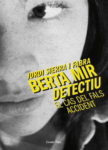 Berta Mir detectiu. El cas del fals accident | 9788499324210 | Sierra i Fabra, Jordi | Llibres.cat | Llibreria online en català | La Impossible Llibreters Barcelona