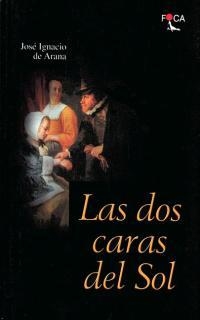 DOS CARAS DEL SOL, LAS | 9788495440082 | ARANA, JOSE IGNACIO DE | Llibres.cat | Llibreria online en català | La Impossible Llibreters Barcelona