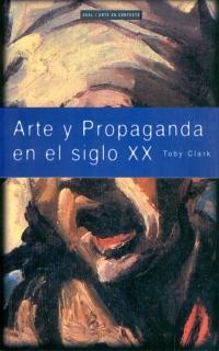 ARTE Y PROPAGANDA EN EL SIGLO XX | 9788446011507 | CLARK, TOBY | Llibres.cat | Llibreria online en català | La Impossible Llibreters Barcelona