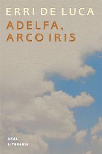 ADELFA ARCO IRIS | 9788446013594 | DE LUCA, ERRI | Llibres.cat | Llibreria online en català | La Impossible Llibreters Barcelona