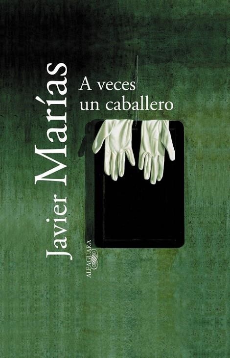 A VECES UN CABALLERO | 9788420442891 | MARIAS, JAVIER | Llibres.cat | Llibreria online en català | La Impossible Llibreters Barcelona