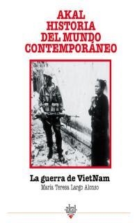 GUERRA DEL VIETNAM, LA (HISTORIA DEL MUNDO CONTEMPORANEO) | 9788446004547 | LARGO ALONSO, MARIA TERESA | Llibres.cat | Llibreria online en català | La Impossible Llibreters Barcelona