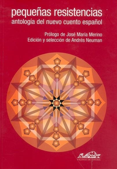 PEQUEÑAS RESISTENCIAS ANTOLOGIA DEL NUEVO CUENTO ESPAÑOL | 9788495642165 | NEUMAN, ANDRES | Llibres.cat | Llibreria online en català | La Impossible Llibreters Barcelona