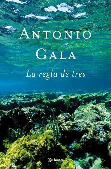 REGLA DE TRES, LA (TAPA DURA) | 9788408047452 | GALA, ANTONIO | Llibres.cat | Llibreria online en català | La Impossible Llibreters Barcelona