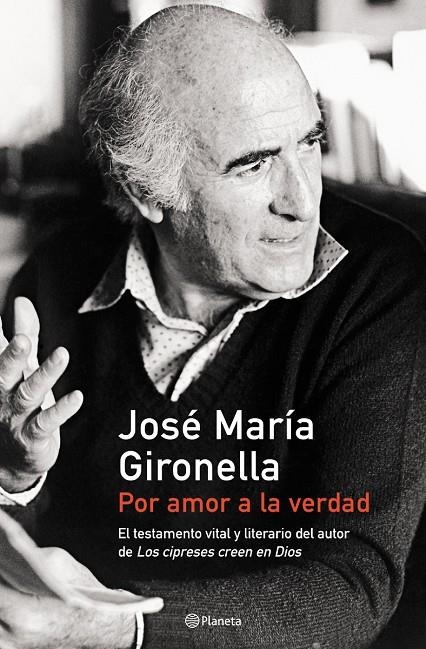 POR AMOR A LA VERDAD (TAPA DURA) | 9788408047339 | GIRONELLA, JOSE MARIA | Llibres.cat | Llibreria online en català | La Impossible Llibreters Barcelona