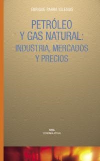 PETROLEO Y GAS NATURAL INDUSTRIA MERCADOS Y PRECIOS | 9788446017684 | PARRA IGLESIAS, ENRIQUE | Llibres.cat | Llibreria online en català | La Impossible Llibreters Barcelona