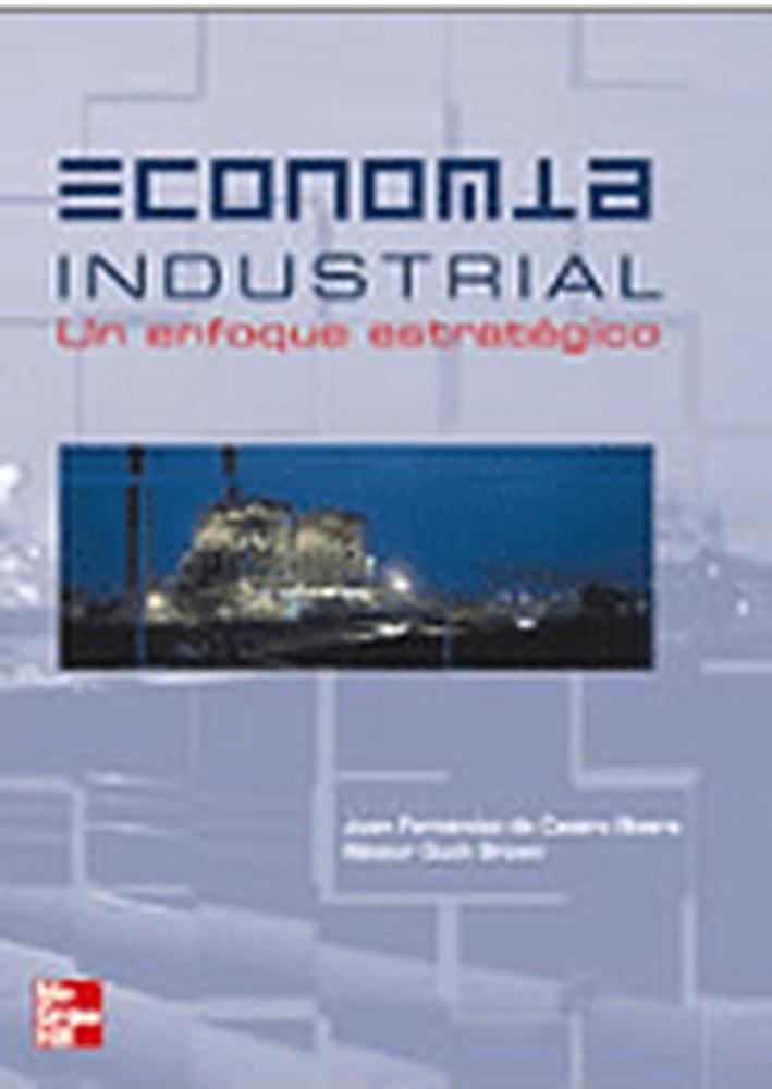 ECONOMIA INDUSTRIAL UN ENFOQUE ESTRATEGICO | 9788448138936 | FERNANDEZ DE CASTRO RIVERA, JUAN | Llibres.cat | Llibreria online en català | La Impossible Llibreters Barcelona