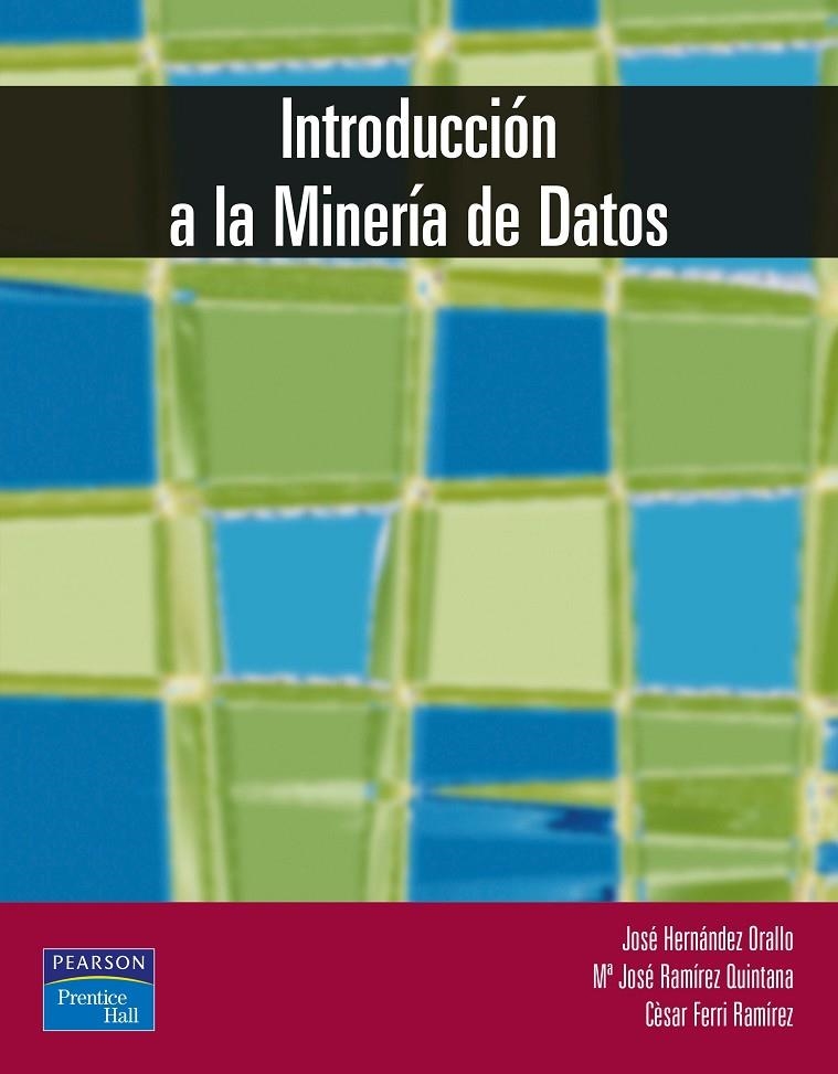 INTRODUCCION A LA MINERIA DE DATOS | 9788420540917 | HERNANDEZ ORALLO, JOSE I ALTRES | Llibres.cat | Llibreria online en català | La Impossible Llibreters Barcelona