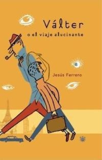 VALTER O EL VIAJE ALUCINANTE (TAPA DURA) | 9788478711369 | FEERRERO, JESUS | Llibres.cat | Llibreria online en català | La Impossible Llibreters Barcelona