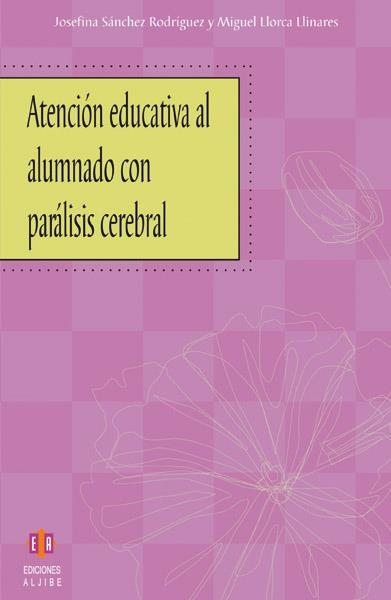 ATENCION EDUCATIVA AL ALUMNADO CON PARALISIS CEREBRAL | 9788497001724 | SANCHEZ RODRIGUEZ, JOSEFINA | Llibres.cat | Llibreria online en català | La Impossible Llibreters Barcelona