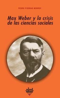 MAX WEBER Y LA CRISIS DE LAS CIENCIAS SOCIALES | 9788446020721 | PIEDRAS MONROY, PEDRO ANDRES | Llibres.cat | Llibreria online en català | La Impossible Llibreters Barcelona