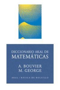 DICCIONARIO AKAL DE MATEMATICAS | 9788446012542 | BOUVIER, A. | Llibres.cat | Llibreria online en català | La Impossible Llibreters Barcelona