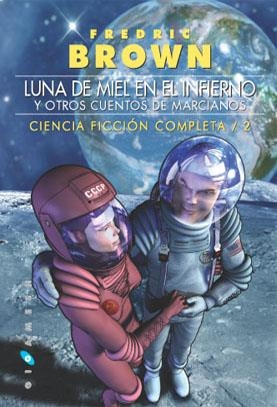 LUNA DE MIEL EN EL INFIERNO Y OTROS CUENTOS DE MARCIANOS | 9788496208049 | BROWN, FREDRIC | Llibres.cat | Llibreria online en català | La Impossible Llibreters Barcelona