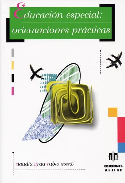 EDUCACION ESPECIAL ORIENTACIONES PRACTICAS | 9788497002325 | GRAU RUBIO, CLAUDIA (COORD.) | Llibres.cat | Llibreria online en català | La Impossible Llibreters Barcelona