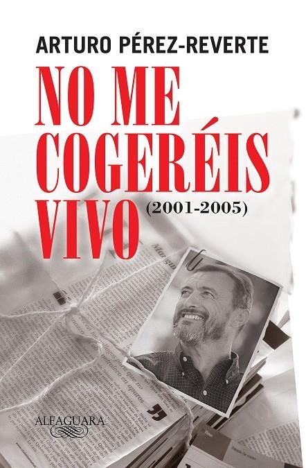 NO ME COGEREIS VIVO | 9788420469430 | PEREZ-REVERTE, ARTURO (1951- ) | Llibres.cat | Llibreria online en català | La Impossible Llibreters Barcelona