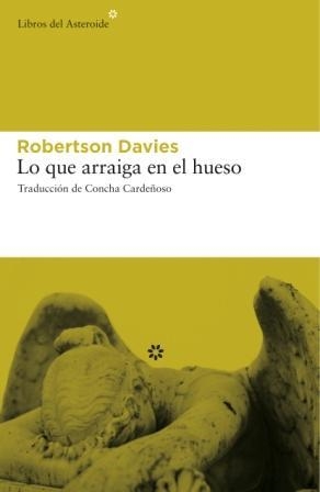 LO QUE ARRAIGA EN EL HUESO | 9788493659769 | ROBERTSON DAVIES | Llibres.cat | Llibreria online en català | La Impossible Llibreters Barcelona