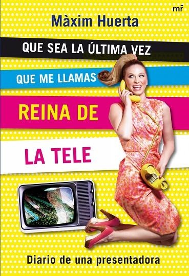 QUE SEA LA ULTIMA VEZ QUE ME LLAMAS REINA DE LA TELE | 9788427035287 | HUERTA, MAXIM | Llibres.cat | Llibreria online en català | La Impossible Llibreters Barcelona