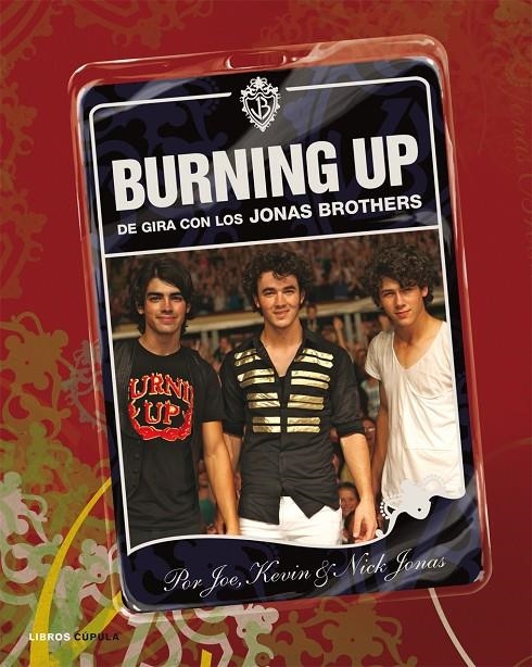 BURNING UP. DE GIRA CON LOS JONAS BROTHERS | 9788448048471 | Joe, Kevin/Jonas, Nick | Llibres.cat | Llibreria online en català | La Impossible Llibreters Barcelona