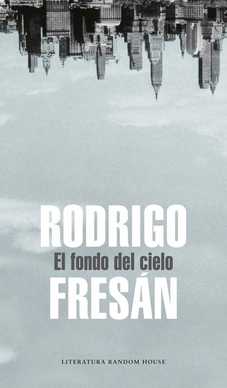 El fondo del cielo | 9788439721444 | Fresan, Rodrigo | Llibres.cat | Llibreria online en català | La Impossible Llibreters Barcelona