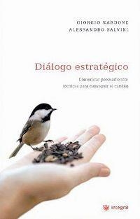 DIALOGO ESTRATEGICO. COMUNICAR PERSUADIENDO: TECNICAS PARA CONSEG UIR EL CAMBIO | 9788478715473 | Nardone Giorgio/Salvini Alessandro | Llibres.cat | Llibreria online en català | La Impossible Llibreters Barcelona