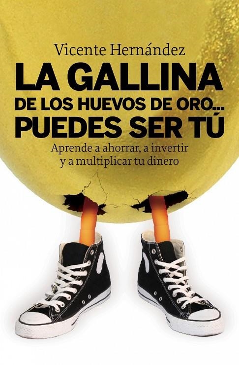 La gallina de los heuvos de oro puedes ser tu | 9788498750515 | Hernández, Vicente | Llibres.cat | Llibreria online en català | La Impossible Llibreters Barcelona