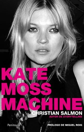 Kate moss machine | 9788499420042 | Salmon, Christian | Llibres.cat | Llibreria online en català | La Impossible Llibreters Barcelona