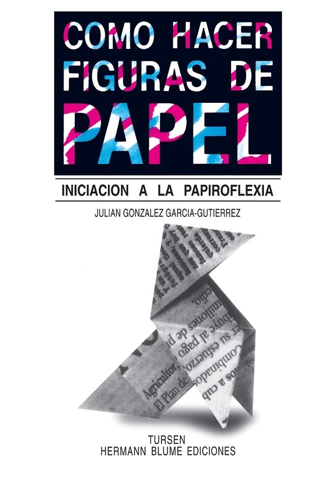 COMO HACER FIGURAS DE PAPEL | 9788487756115 | GONZALEZ GARCIA-GUTIERREZ, JULIAN | Llibres.cat | Llibreria online en català | La Impossible Llibreters Barcelona