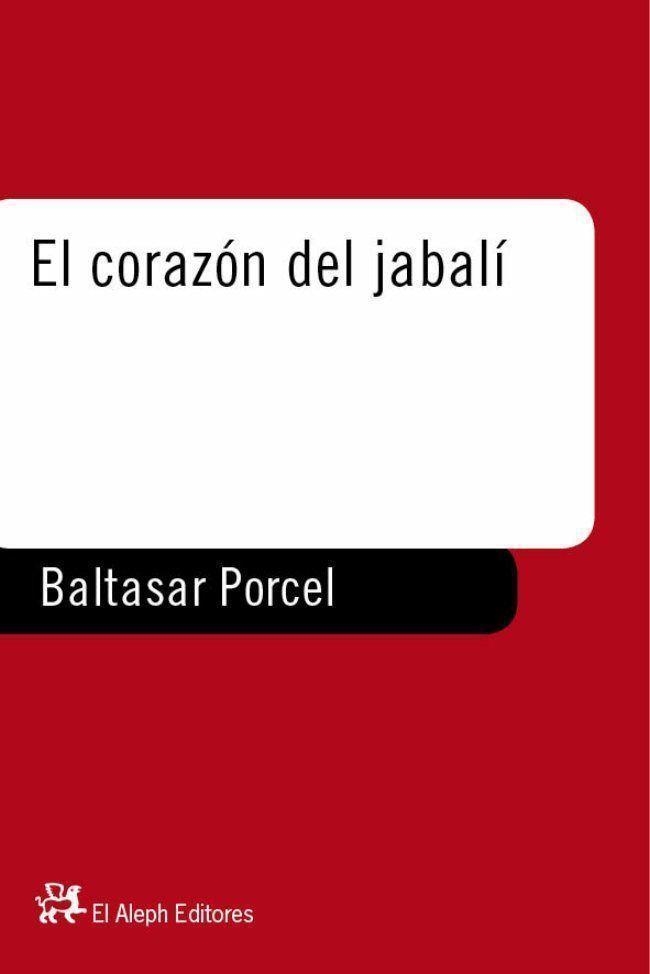 CORAZON DEL JABALI, EL | 9788476694756 | Porcel, Baltasar | Llibres.cat | Llibreria online en català | La Impossible Llibreters Barcelona