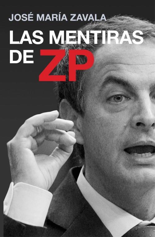 Las mentiras de ZP | 9788401390814 | Zavala, José Maria | Llibres.cat | Llibreria online en català | La Impossible Llibreters Barcelona