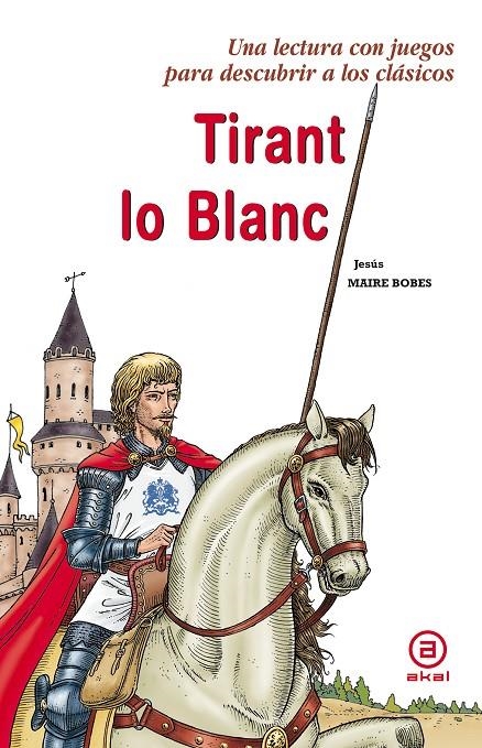 Tirant lo Blanc. Una lectura con juegos para descubrir a los clásicos. | 9788446028550 | Bobes Maire, Jesus | Llibres.cat | Llibreria online en català | La Impossible Llibreters Barcelona