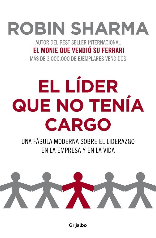 El líder que no tenia cargo. Una fórmula moderna sobre el liderazgo en la empresa y en la vida | 9788425344428 | Sharma Robin | Llibres.cat | Llibreria online en català | La Impossible Llibreters Barcelona