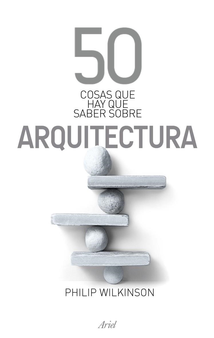 50 COSAS QUE HAY QUE SABER SOBRE ARQUITECTURA | 9788434469372 | WILKINSON, PHILIP | Llibres.cat | Llibreria online en català | La Impossible Llibreters Barcelona