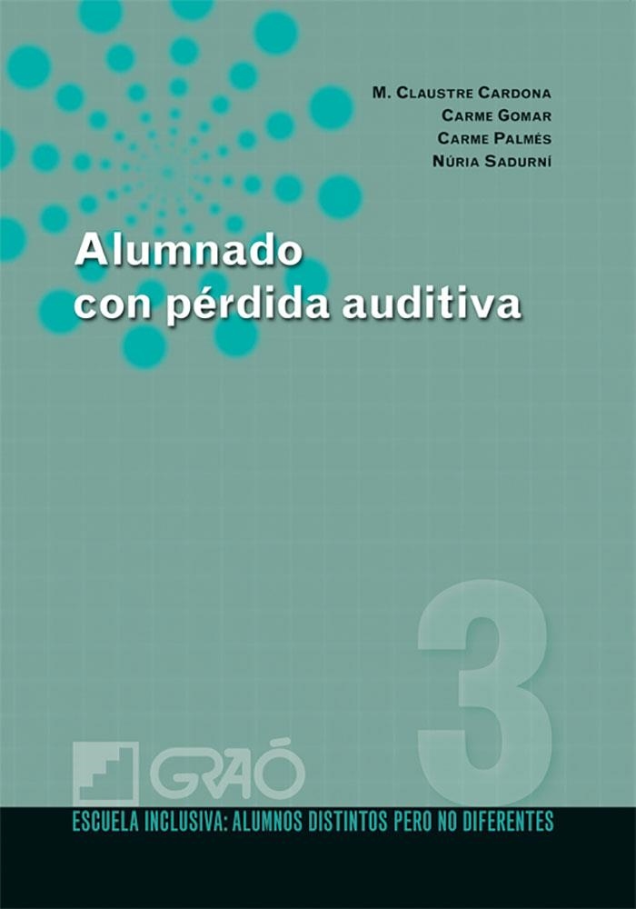 ALUMNADO CON PERDIDA AUDITIVA  | 9788478279555 | Cardona Pera, Claustre/Gomar Uteza, M. Carme/Palmés Mordillo, Carme/Sadurní Montell, Núria | Llibres.cat | Llibreria online en català | La Impossible Llibreters Barcelona